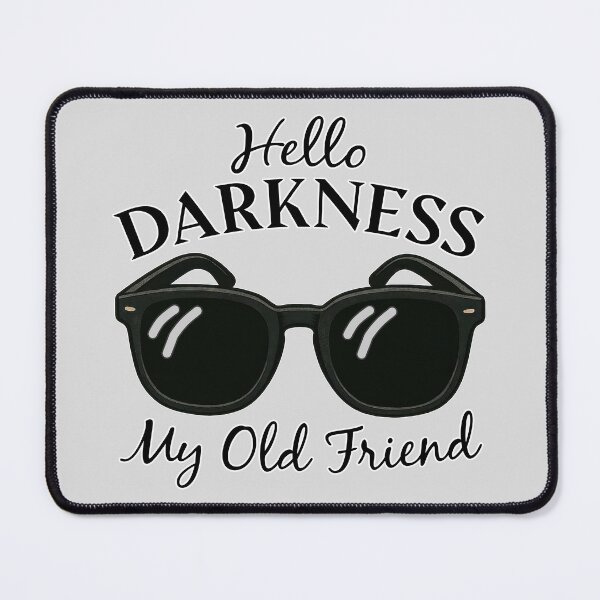 Item preview, Hello Darkness My Old Friend – Low Vision Humor designed and sold by Eyepatch-Jacks.