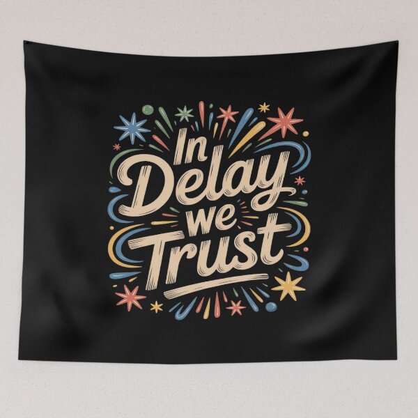 Item preview, In Delay We Trust Funny Procrastination designed and sold by ShelFisher.