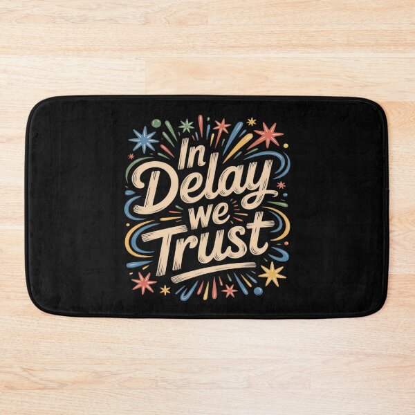 Item preview, In Delay We Trust Funny Procrastination designed and sold by ShelFisher.
