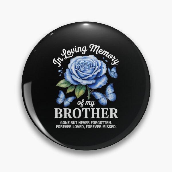 Item preview, In Loving Memory Of My Brother Gone But Never Forgotten designed and sold by ShelFisher.