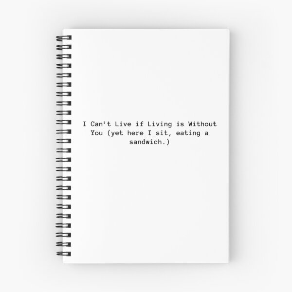 Item preview, I can’t live if living is without you (yet here I sit, eating a sandwich.) designed and sold by PopCultureArtShop.