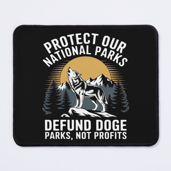 Item preview, Protect Our National Parks Defund Doge Parks Not Profits designed and sold by procionartss.