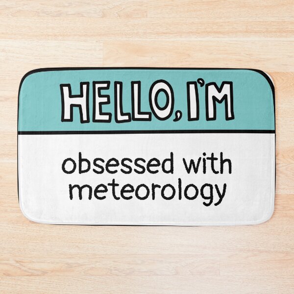 Item preview, I'm Obsessed with Meteorology designed and sold by MaryAller.