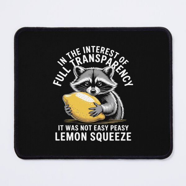 Item preview, in The Interest It was Not Easy Peasy Lemon Squeezy Raccoon designed and sold by ryukaizox1.
