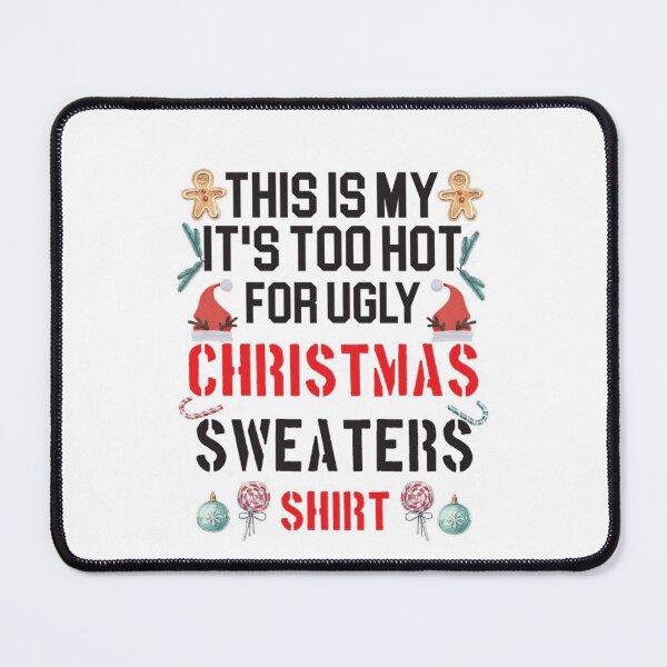 Item preview, Christmas Hot Is Too Sweaters For This Funny My Shirt Ugly Meme It's designed and sold by JasonCorvar.