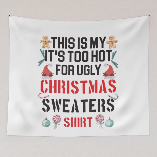 Item preview, Christmas Hot Is Too Sweaters For This Funny My Shirt Ugly Meme It's designed and sold by JasonCorvar.