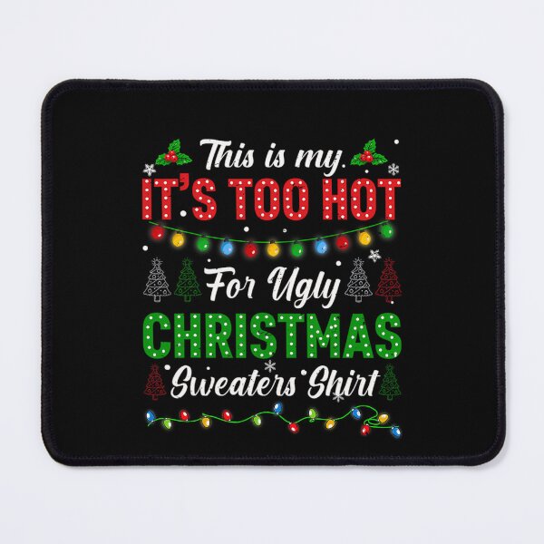 Item preview, Shirt This Hot Ugly Is Christmas Meme My Funny Sweaters For It's Too designed and sold by JasonCorvar.