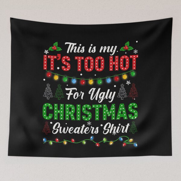 Item preview, Shirt This Hot Ugly Is Christmas Meme My Funny Sweaters For It's Too designed and sold by JasonCorvar.