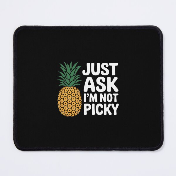 Item preview, Inappropriate Pineapple Just Ask Im Not Picky designed and sold by ryukaizox1.