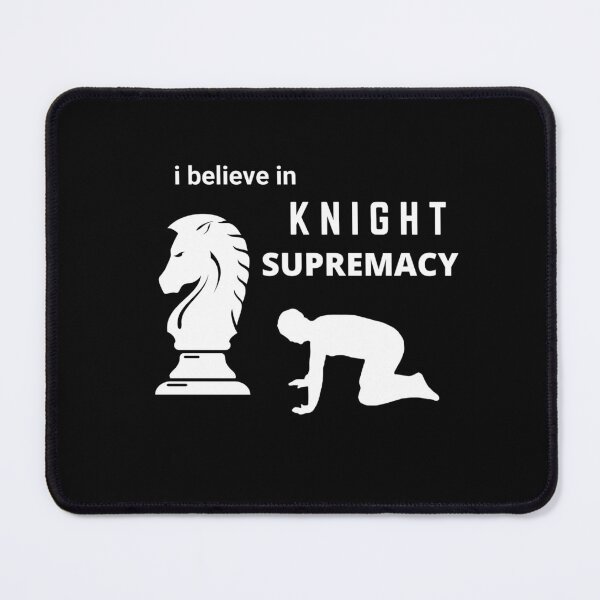 Item preview, I BELIEVE IN KNIGHT SUPREMACY Chess T-Shirt | The Master of Maneuver designed and sold by Sorcend.