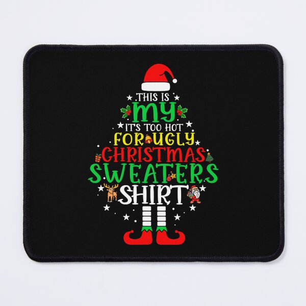 Item preview, Sweaters Too Is Shirt My Hot Funny Christmas It's Meme Ugly For This designed and sold by JasonCorvar.