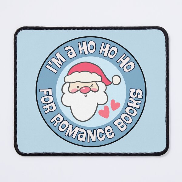Item preview, I'm Ho Ho Ho For Romance Books designed and sold by Neadoodles.