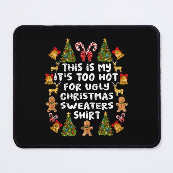 Item preview, Sweaters Meme For My This Funny Too Shirt Ugly Is Hot Christmas It's designed and sold by JasonCorvar.
