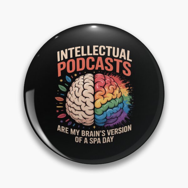 Item preview, Intellectual Podcasts Are My Relaxation Brain Fuel designed and sold by Rotasiin.