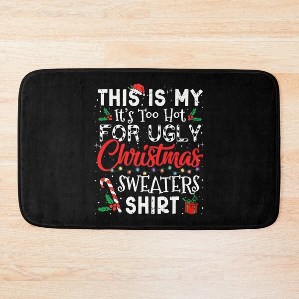Item preview, Sweaters Hot Too Shirt Meme For It's Ugly My Funny Christmas Is This designed and sold by JasonCorvar.
