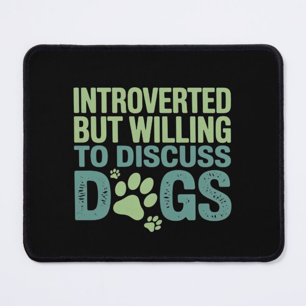 Item preview, Introverted But Willing To Discuss Dogs Introvert Dog Lover designed and sold by Rotasiin.