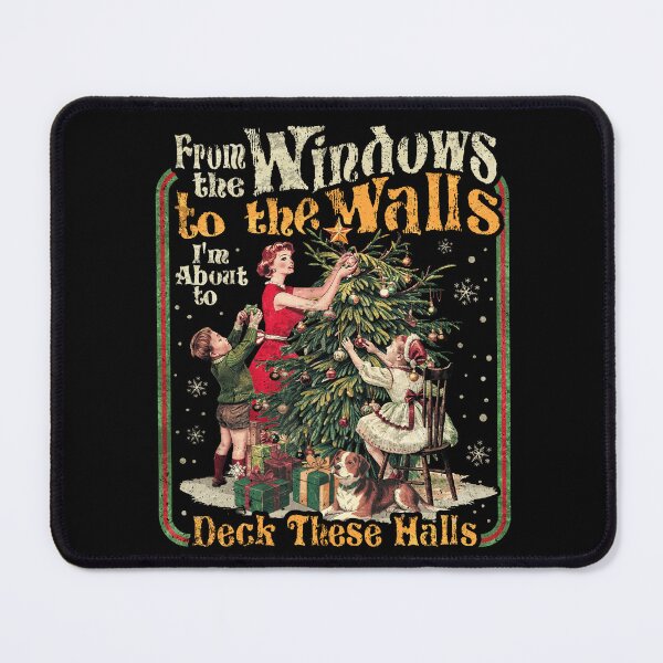 Item preview, From The Windows To The Walls I’m About To Deck These Halls designed and sold by Patchina.