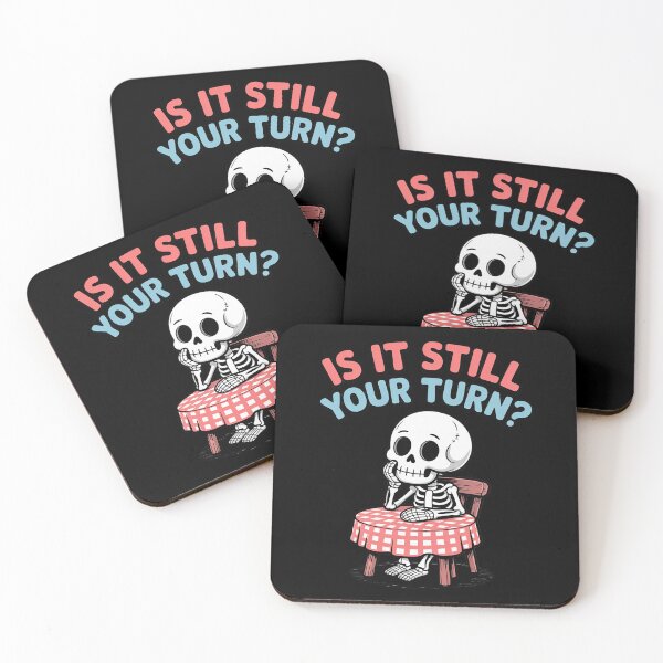 Item preview, is It Still Your Turn Skeleton Waiting Quote designed and sold by Rotasiin.