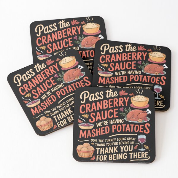 Item preview, Pass The Cranberry Sauce We're Having Mashed Potatoes Thanksgiving Art designed and sold by PonyRoniku.