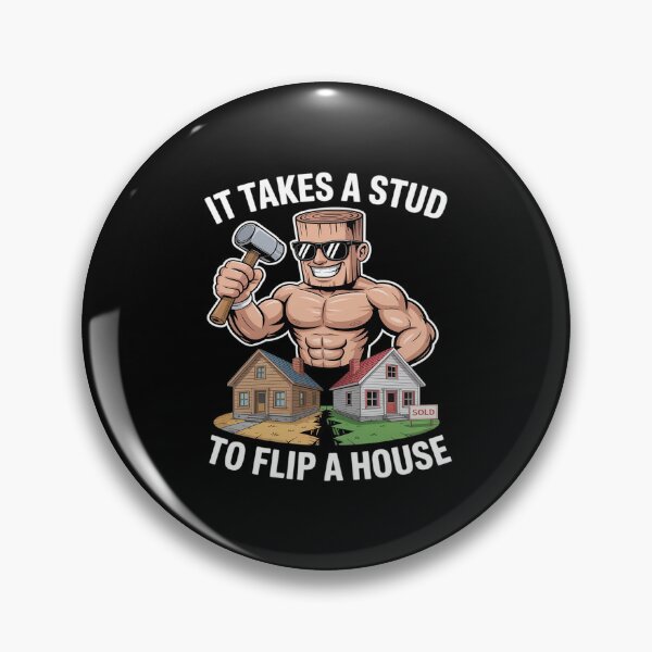 Item preview, It Takes A Stud To Flip A House Flipping An Investor Flipper designed and sold by LinlinsDemons.