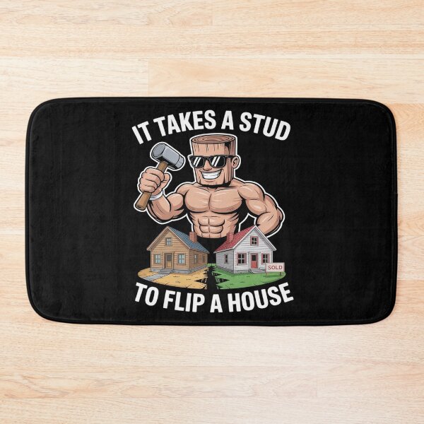 Item preview, It Takes A Stud To Flip A House Flipping An Investor Flipper designed and sold by LinlinsDemons.