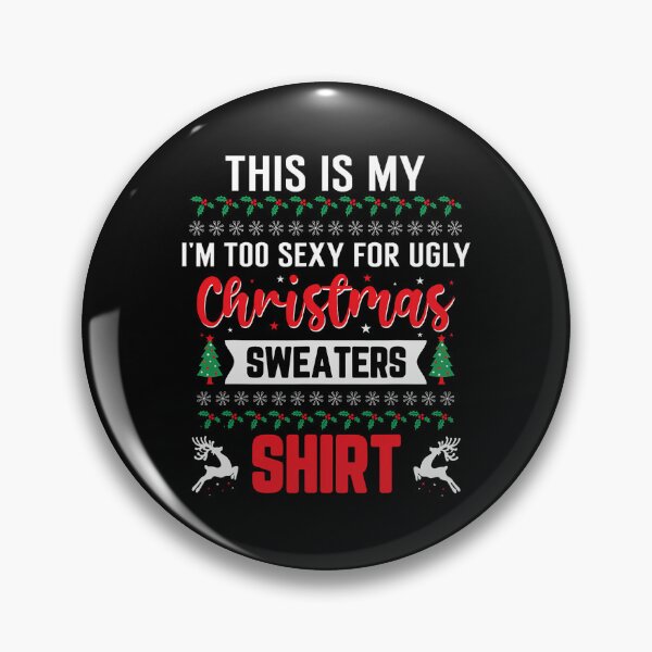 Item preview, Too Funny This For Meme It's Is Ugly Hot Shirt My Sweaters Christmas designed and sold by JasonCorvar.