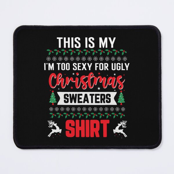 Item preview, Too Funny This For Meme It's Is Ugly Hot Shirt My Sweaters Christmas designed and sold by JasonCorvar.