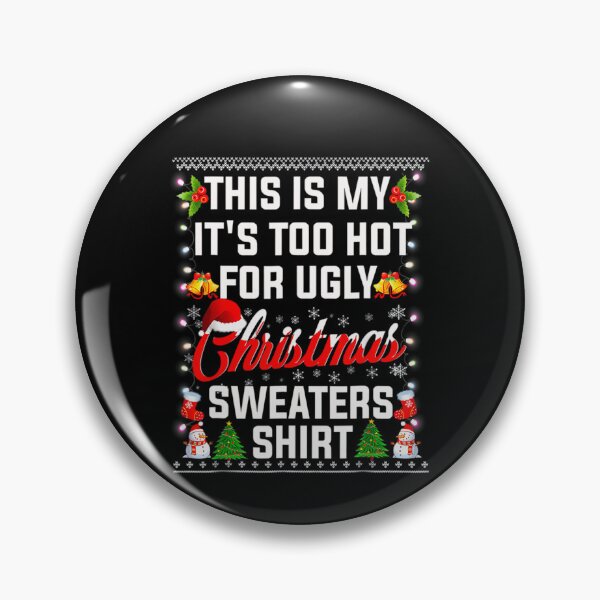 Item preview, Ugly Too Shirt Christmas It's Funny Meme Hot Sweaters Is This For My designed and sold by JasonCorvar.