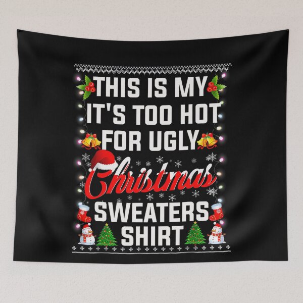 Item preview, Ugly Too Shirt Christmas It's Funny Meme Hot Sweaters Is This For My designed and sold by JasonCorvar.
