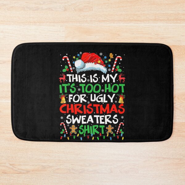 Item preview, Christmas Hot Funny Ugly Is Sweaters Too For This My Shirt It's Meme designed and sold by JasonCorvar.