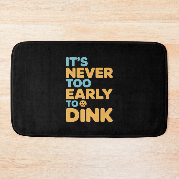 Item preview, It’s Never Too Early to Dink Funny Pickleball Pun designed and sold by LinlinsDemons.