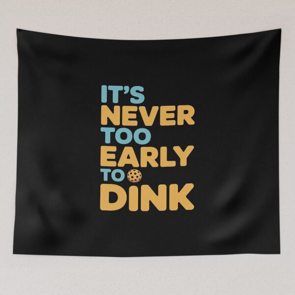 Item preview, It’s Never Too Early to Dink Funny Pickleball Pun designed and sold by LinlinsDemons.