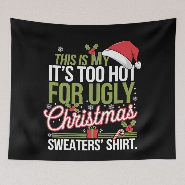 Item preview, For It's This Ugly Too Christmas Hot Sweaters Funny Shirt My Is Meme designed and sold by JasonCorvar.