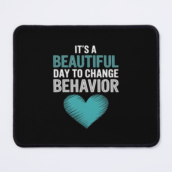 Item preview, It's A Beautiful Day To Change Behavior - Behavior Analyst designed and sold by velltoons.