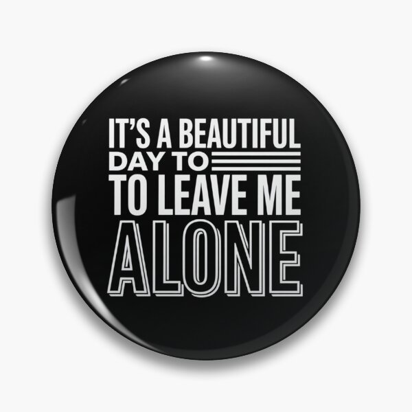 Item preview, It's a Beautiful Day to Leave Me Alone Introvert Antisocial designed and sold by FndPardaL.