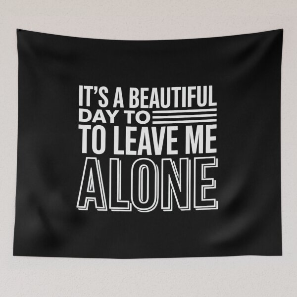 Item preview, It's a Beautiful Day to Leave Me Alone Introvert Antisocial designed and sold by FndPardaL.
