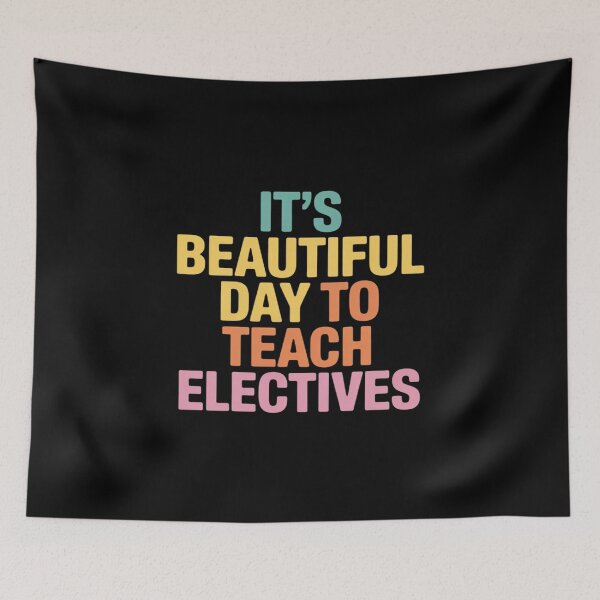 Item preview, It's A Beautiful Day To Teach Electives designed and sold by FndPardaL.