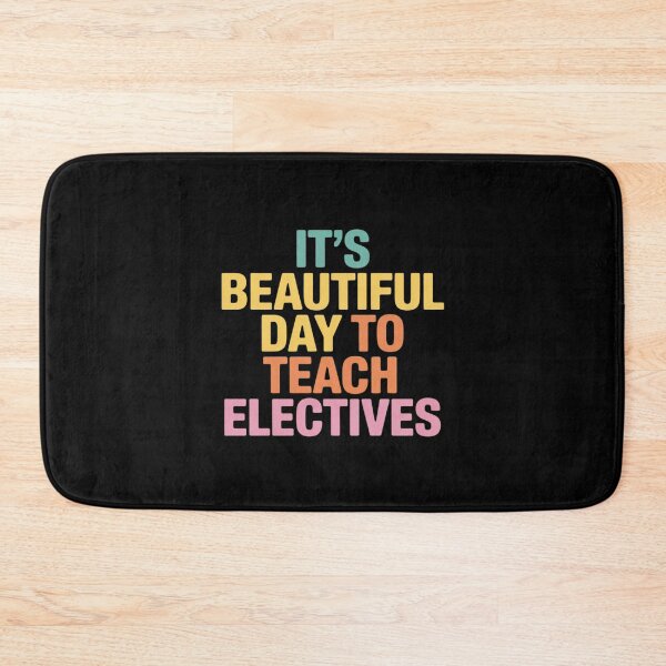 Item preview, It's A Beautiful Day To Teach Electives designed and sold by FndPardaL.