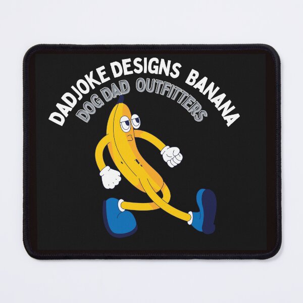 Item preview, DogDad Outfitters banana DadJoke Designs T.Shirt designed and sold by “Popvanta – pop-culture-t-shirt-store .