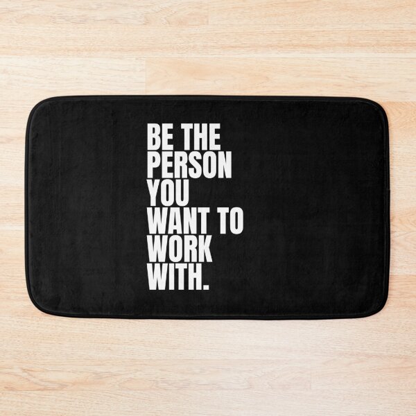 Item preview, Be the person you want to work with designed and sold by Dondonmart.