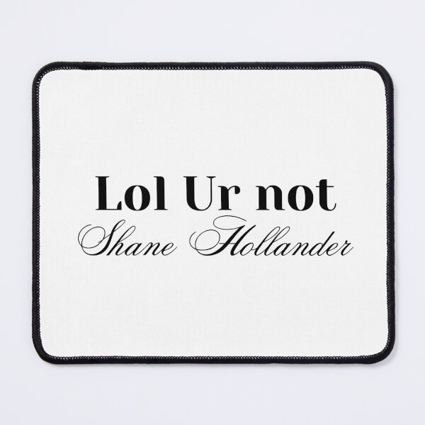 Item preview, Lol Ur Not Shane designed and sold by earthtokarly.