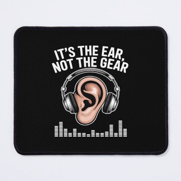 Item preview, It's The Ear Not The Gear Music Producer Audio Engineer designed and sold by TechnicalSara.