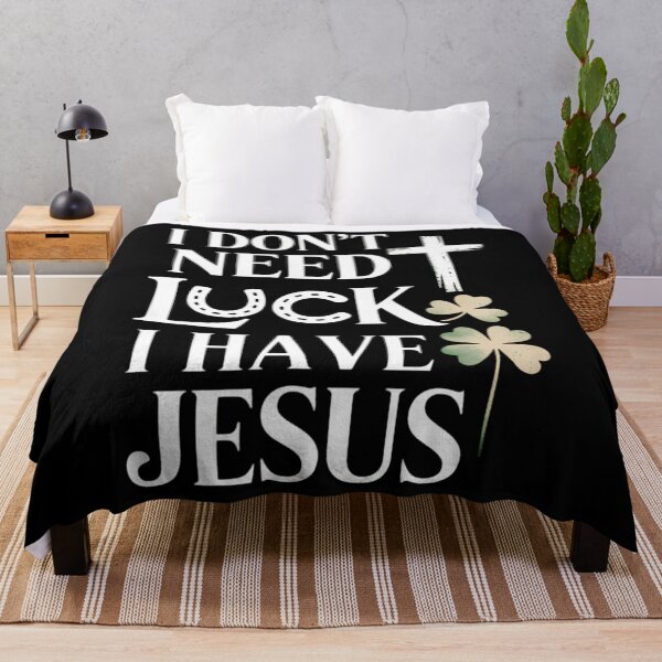 Item preview, I Don't Need Luck I Have Jesus Christian St Patrick's Day designed and sold by Bandikonsalez.