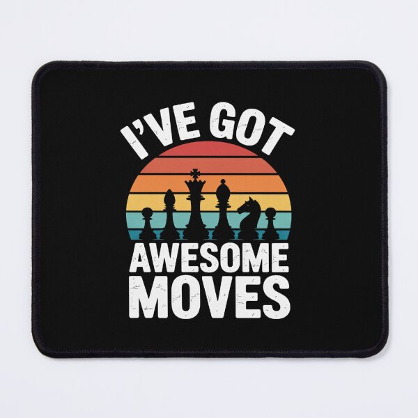 Item preview, I've Got Awesome Moves Chess Player Chess Player designed and sold by TechnicalSara.