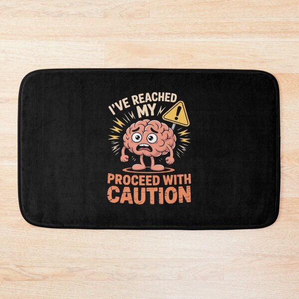 Item preview, I've Reached My Proceed with Caution Funny Brai designed and sold by TechnicalSara.