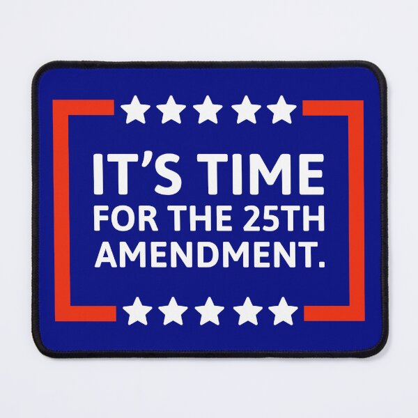 Item preview, It’s time for the 25th amendment designed and sold by Rachel the Artist .