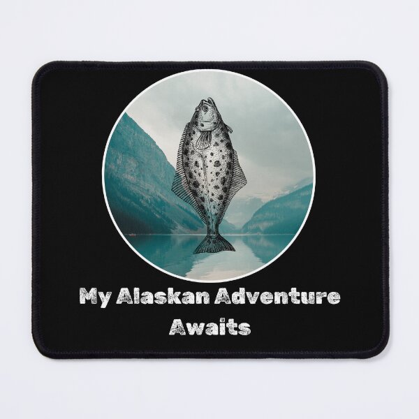 Item preview, My Alaskan Adventure Awaits. Funny Halibut fishing design designed and sold by SofikoDesigns.