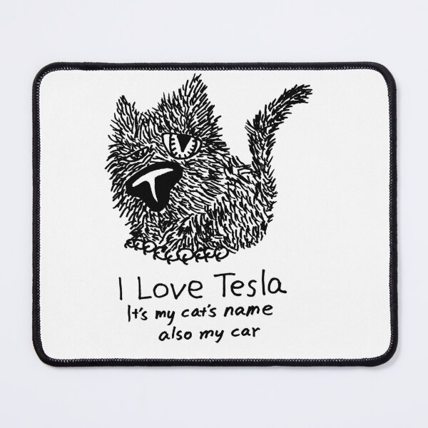Item preview, funny animal pet cat cartoon art: i love tesla designed and sold by jameshowgelpen.