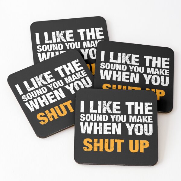 Item preview, I Like The Sound You Make When You Shut Up designed and sold by idalineverica.