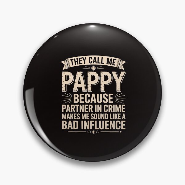 Item preview, They Call Me Pappy Because Partner In Crime Fathers Day designed and sold by RatCurry.